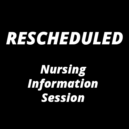 Rescheduled Nursing Information Session