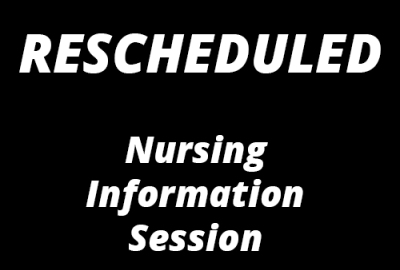 Rescheduled Nursing Information Session